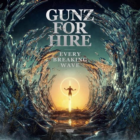 Every Breaking Wave By Gunz For Hire Is Best Of 2020 Remixrotation