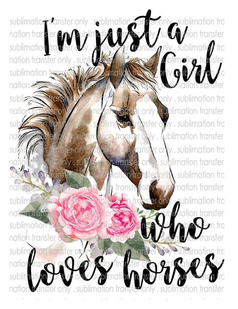 Im Just A Girl Who Loves Horses Sublimation Transfer Etsy Horse