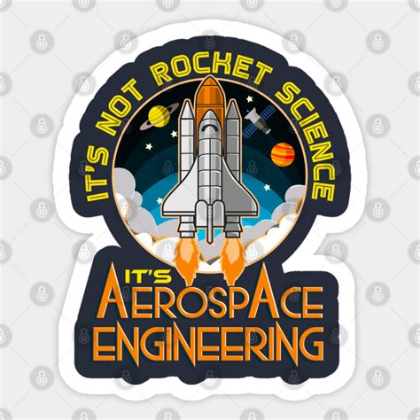 Its Not Rocket Science Its Aerospace Engineering Aerospace Engineer