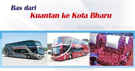 Bagaimana cara pergi ke jeti kuala besut dari stesen bas atau lapangan terbang? Bas dari Kuantan ke Kota Bharu dari RM34.60 ...
