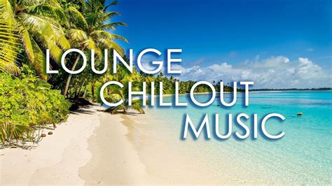 Lounge Chillout Music Summer Mix 2020 Lounge Chillout For Bar Or