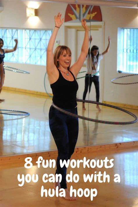 8 Fun Workouts You Can Do With A Hula Hoop In 2023 Fun Workouts Hula