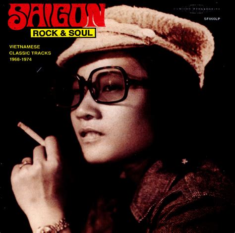 And if you wanna leave take good care hope you have a lot of nice things to wear a lot of nice things turn bad out there. egroj world: VA • Saigon Rock & Soul - Vietnamese Classic ...