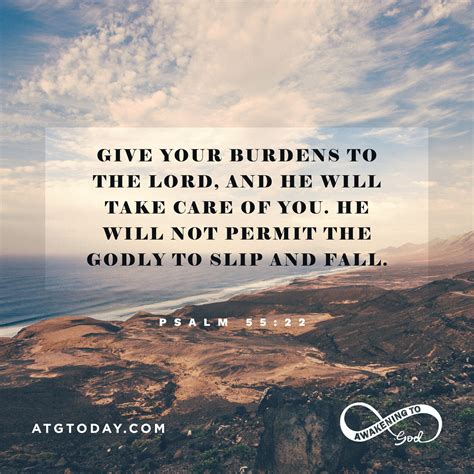 Give Your Burdens To The Lord And He Will Take Care Of You He Will