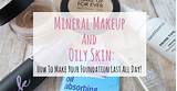 What S Good Makeup For Oily Skin Photos
