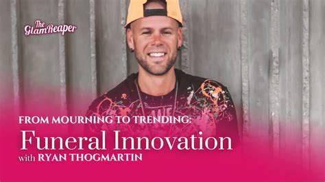 From Mourning to Trending: Funeral Innovation with Ryan Thogmartin