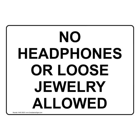No Headphones Or Loose Jewelry Allowed Sign Nhe 35321