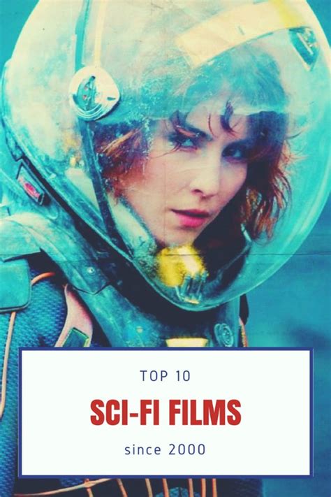 Top 10 Sci Fi Films Since 2000 Sci Fi Films Best Sci Fi Films Best Vrogue