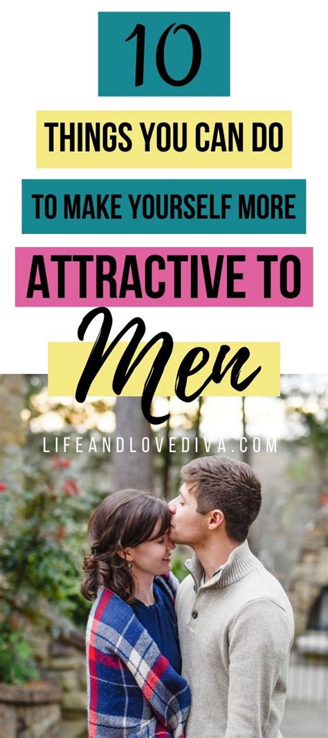 10 Things You Can Do To Make Yourself More Attractive To Men Best Relationship Advice