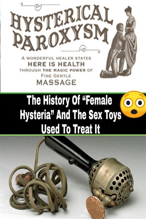 The History Of “female Hysteria” And The Sex Toys Used To Treat It