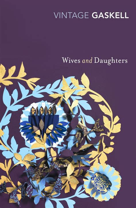 Wives And Daughters By Elizabeth Gaskell Chosen By Esme Anderson My All Time Favourite Book Is