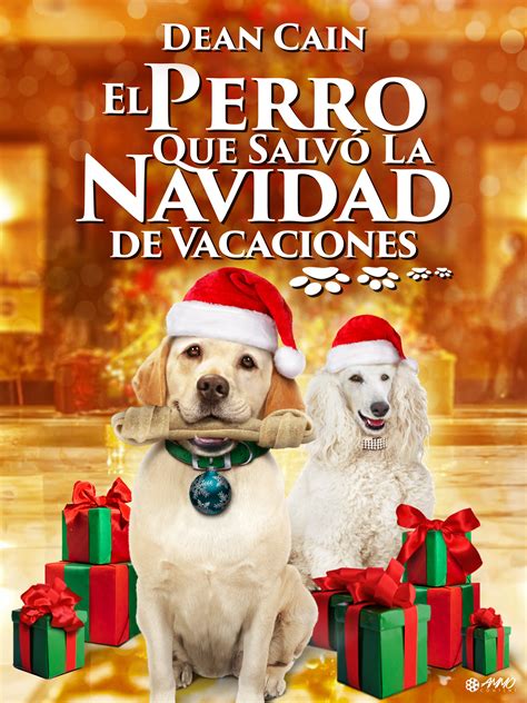 Prime Video El Perro Que Salvo La Navidad De Vacaciones