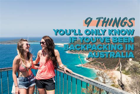9 Things Youll Only Know If Youve Been Backpacking In Australia
