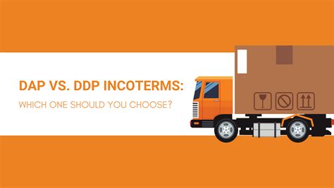 Dap Vs Ddp Incoterms Which One Should You Choose In 2023