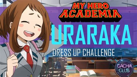 Gacha Club How To Dress Up As Uraraka My Hero Academia Youtube