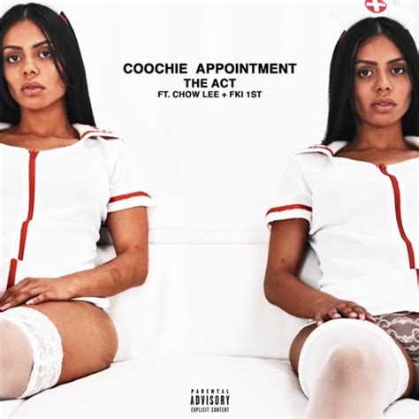 Stream Coochie Appointment Ft Chow Lee X Fki 1st By The Act Listen Online For Free On Soundcloud