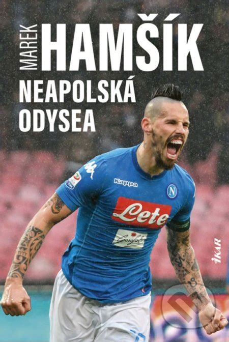 Marek hamšík is a slovak professional football player who best plays at the center midfielder position for the dalian yifang in. Kniha: Marek Hamšík - Neapolská odysea (Marek Hamšík ...