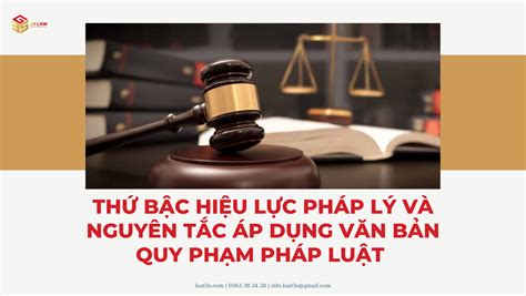 Thứ Bậc Hiệu Lực Pháp Lý Và Nguyên Tắc áp Dụng Văn Bản Quy Phạm Pháp Luật Luat 3s