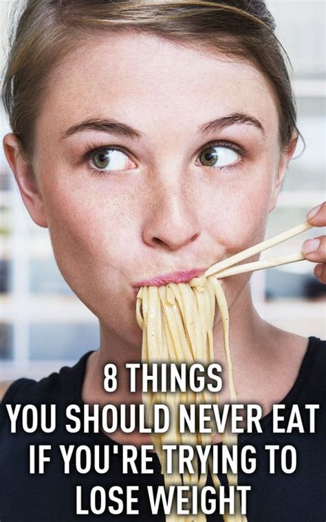 Which diet is the best diet? 8 Foods You Should Never Eat if You're Trying to Lose Weight