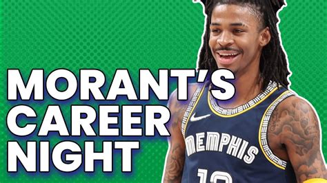 Ja Morant Highlights 52 Points And A Posterizing Dunk In Career Night