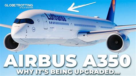 Why Airbus Is Upgrading The A350 Youtube