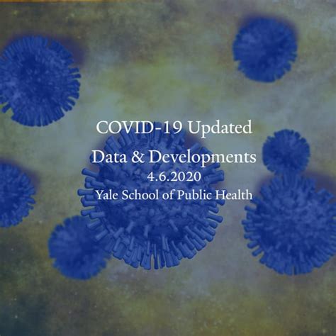 Latest Information On Coronavirus April 6 2020 600 Pm
