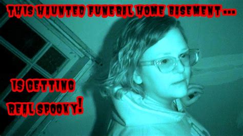 FRIGHTENED IN THE HAUNTED FUNERAL HOME BASMENT!! - YouTube