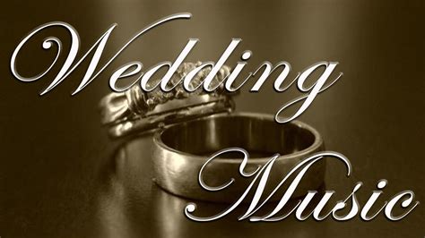 Most Popular Wedding Songs Romantic Music Wedding Music Youtube