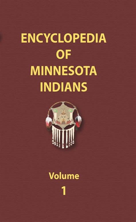 Encyclopedia Of Minnesota Indians Native American History Books