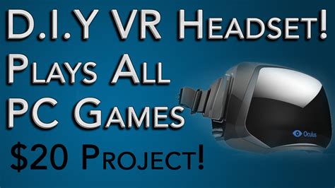 Diy google cardboard vr tutorials. Virtual Reality Headset Tutorial: $20 and Plays Most PC ...