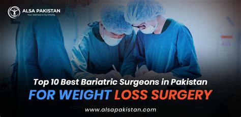 10 Best Bariatric Surgeons In Pakistan For Weight Loss Surgery