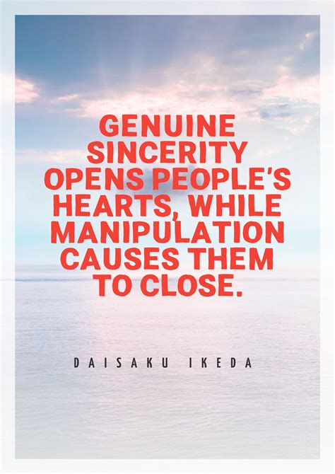 Daisaku Ikedas Quote About Sincerity Genuine Sincerity Opens Peoples