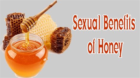 Can Honey Boost Our Sex Life Sexual Benefits Of Honey Health Tips For Man Youtube