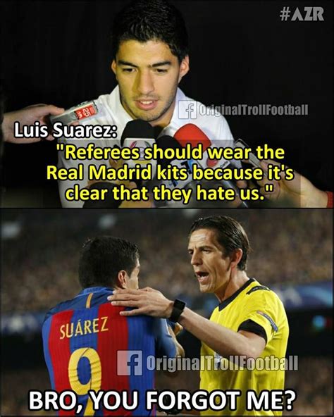 Ironic 👀 Football Jokes Real Madrid Kit Luis Suárez
