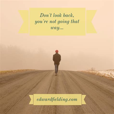 Sign up for our mailing list and get 5 free printable quotes. Don't Look Back, You're Not Going That Way - Dogford Studios