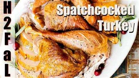Thanksgiving Spatchcocked Turkey How To Feed A Loon Youtube