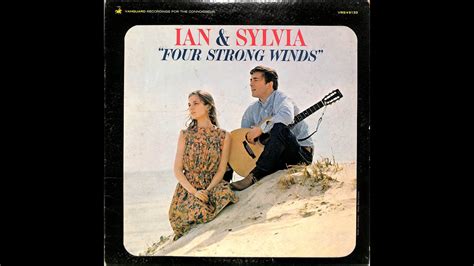 Ian And Silvia「four Strong Winds」 Youtube