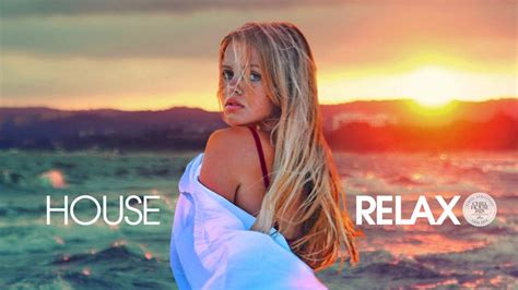 House Relax 2020 New And Best Deep House Music Chill Out Mix 75