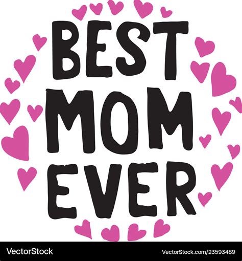 Best Mom Ever Mother Day Quote For Print Vector Image