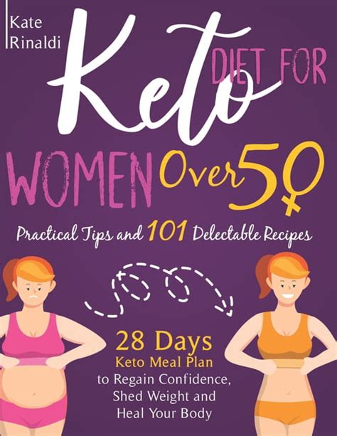 Keto Diet For Women Over 50 Practical Tips And 101 Delectable Recipes