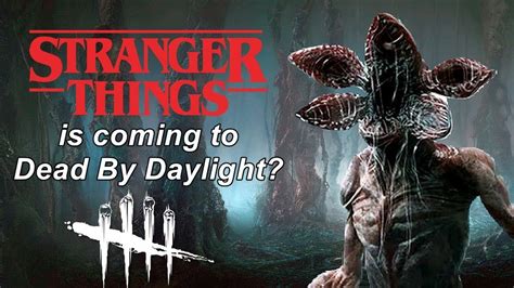 Dead By Daylight Stranger Things Official Days Of Growth Trailer