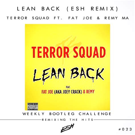 Terror Squad Ft Fat Joe And Remy Ma Lean Back Esh Remix By Esh Free Download On Toneden
