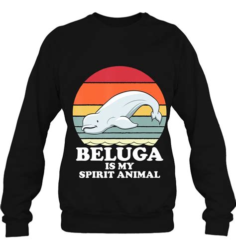 Beluga Whale Is My Spirit Animal Belugas Retro