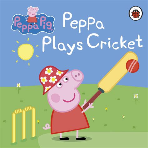Peppa Pig Peppa Plays Cricket By Peppa Pig Penguin Books New Zealand