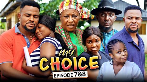 my choice 7and8 new movie patience ozokwor sammy lee darlington 2021 latest nigerian nollywood