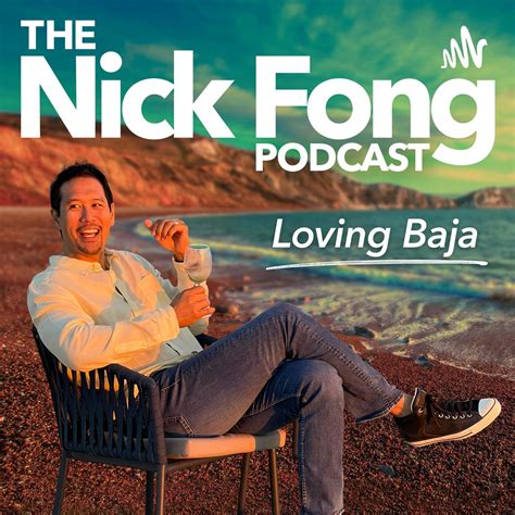 The Nick Fong Podcast Nick Fong Listen Notes