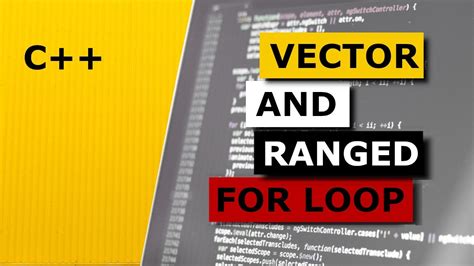 C Tutorial For Beginners Stl Vector And Ranged For Loop Youtube