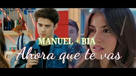 Bia Y Manuel Ahora Que Te Vas Binuel Youtube