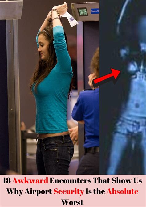 18 Awkward Encounters That Show Us Why Airport Security Is the Absolute