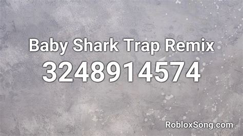 Baby Shark Trap Remix Roblox Id Roblox Music Code Youtube